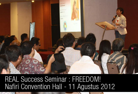 REAL Success Seminar : FREEDOM! 11 Agustus 2012